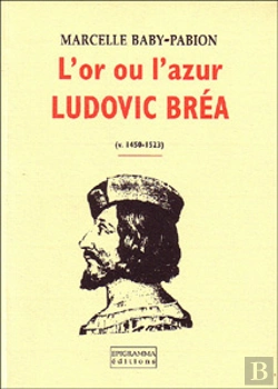 Bertrand.pt - L'Or Ou L'Azur ; Ludovic Bréa (1450-1523)