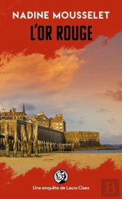 L'Or Rouge : Une Enquête De Laura Claes