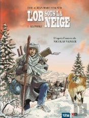 L'Or Sous La Neige Tome 1 ; Klondike