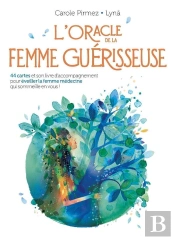L'Oracle De La Femme Guérisseuse : 44 Cartes Et Son Livre D'Accompagnement Pour Éveiller La Femme Médecine Qui Sommeille En Vous !