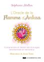 L'Oracle De La Flamme D'Ankaa - Comprendre Et Liberer Ses Blocages Emotionnels Et Amoureux