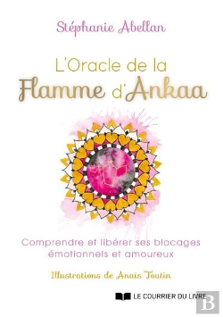 Bertrand.pt - L'Oracle De La Flamme D'Ankaa - Comprendre Et Liberer Ses Blocages Emotionnels Et Amoureux