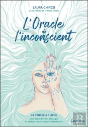 L'Oracle De L'Inconscient : 44 Cartes Et 1 Livre Pour Identifier Tes Blocages Et Activer Tes Ressources