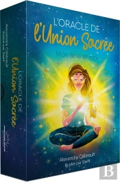 L'Oracle De L'Union Sacrée : Mon Âme Et Moi