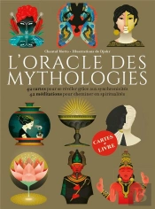 L'Oracle Des Mythologies ; 42 Cartes Pour Se Révéler Grâce Aux Synchronicités