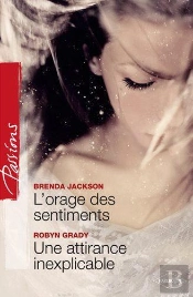 L'Orage Des Sentiments - Une Attirance Inexplicable