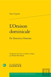 L'Oraison Dominicale : De Dominica Oratione