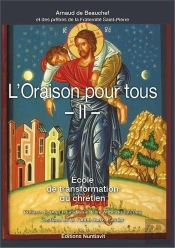 L'Oraison Pour Tous Tome 2 ; École De Transformation Du Chrétien