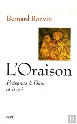 Bertrand.pt - L'Oraison ; Présence À Dieu Et À Soi