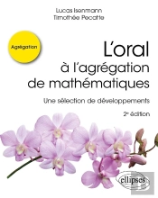 L'Oral À L'Agrégation De Mathématiques : Une Sélection De Développements (2e Édition)