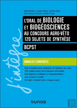 Bertrand.pt - L'Oral De Biologie Et Biogéosciences Au Concours Agro-Véto : 120 Sujets De Synthèse ; Bcpst ; Annales Corrigées