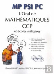 L'Oral De Mathématiques Aux Ccp Et Aux Écoles Militaires - Mp-Psi-Pc
