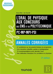L'Oral De Physique Aux Concours Des Ens Et De Polytechnique ; Pc-Mp-Mpi-Psi ; Annales Corrigées (2e Édition)