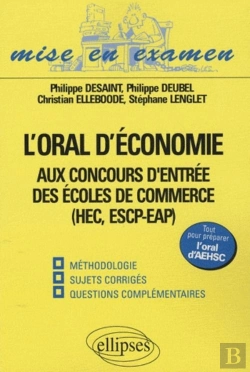 Bertrand.pt - L'Oral D'Économie Aux Concours D'Entrée Des Écoles De Commerce (Hec, Escp-Eap), Oral Aehsc. Méthodologie, Sujets Corrigés, Questions Complémentaires