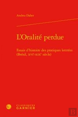 Bertrand.pt - L'Oralita  Perdue - Essais D'Histoire Des Pratiques Lettra Es (Bra Sil, Xvie-Xix