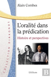 L'Oralité Dans La Prédication : Histoire Et Perspectives