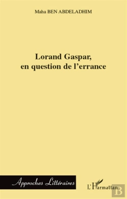 Bertrand.pt - Lorand Gaspar En Question De L'Errance