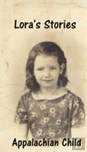 Lora'S Stories Appalachian Child