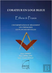 L'Orateur En Loge Bleue : Ethos & Praxis