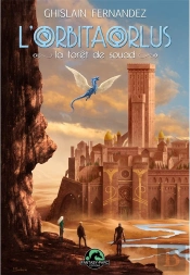 L'Orbitaorlus T.3 ; La Forêt De Souad