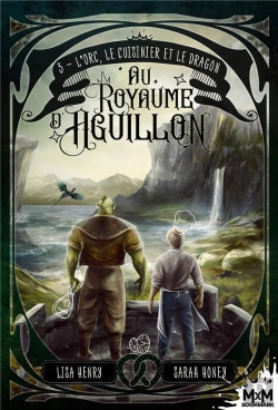 Bertrand.pt - L'Orc, Le Cuisinier Et Le Dragon : Au Royaume D'Aguillon, T3