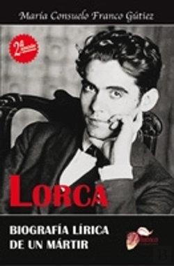 Bertrand.pt - Lorca. Biografía Lírica De Un Mártir