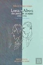 Lorca Y Alberti, Dos Poetas En Un Espejo (1924-1936)