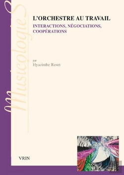Bertrand.pt - L'Orchestre Au Travail ; Interprétations, Négociations, Coopérations