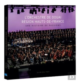 Bertrand.pt - L'Orchestre De Douai Région Hauts-De-France : Une Histoire De Passions