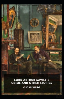 Bertrand.pt - Lord Arthur Savile'S Crime, And Other Stories Annotated