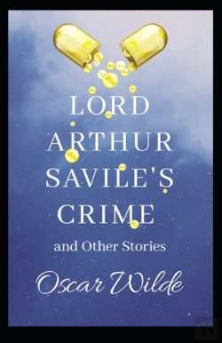 Bertrand.pt - Lord Arthur Savile'S Crime, And Other Stories Annotated