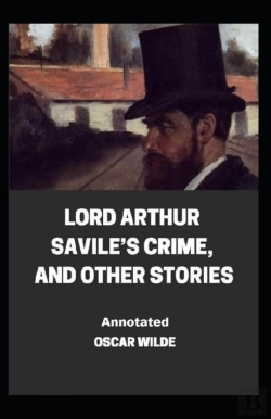 Bertrand.pt - Lord Arthur Savile'S Crime, And Other Stories Annotated