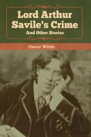 Lord Arthur Savile'S Crime And Other Stories