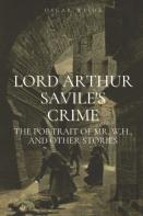 Lord Arthur Savile'S Crime The Portrait Of Mr. W.H. And Other Stories