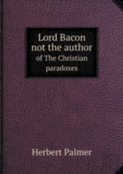 Lord Bacon Not The Author Of The Christian Paradoxes