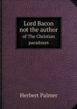 Bertrand.pt - Lord Bacon Not The Author Of The Christian Paradoxes