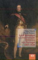 Lord Beresford e a Intervenção Britânica em Portugal 1807-1820
