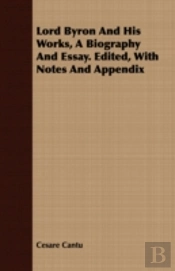 Lord Byron And His Works, A Biography An