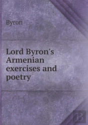 Lord Byron'S Armenian Exercises And Poetry