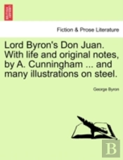 Lord Byron'S Don Juan. With Life And Ori