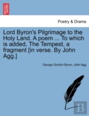 Lord Byron'S Pilgrimage To The Holy Land