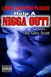 Lord, Can You Please Help A Nigga Out