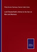Lord Chesterfield'S Advice To His Son On Men And Manners