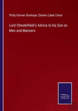 Bertrand.pt - Lord Chesterfield'S Advice To His Son On Men And Manners