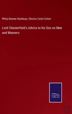 Bertrand.pt - Lord Chesterfield'S Advice To His Son On Men And Manners
