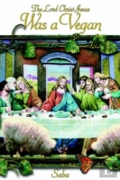 Lord Christ Jesus Was A Vegan