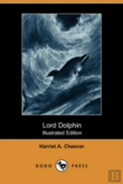 Bertrand.pt - Lord Dolphin (Illustrated Edition) (Dodo Press)