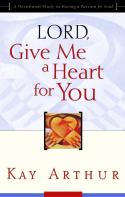 Lord, Give Me A Heart For You