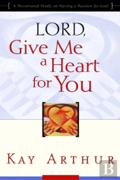 Lord, Give Me A Heart For You