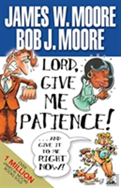 Bertrand.pt - Lord, Give Me Patience And Give It To Me Right Now!